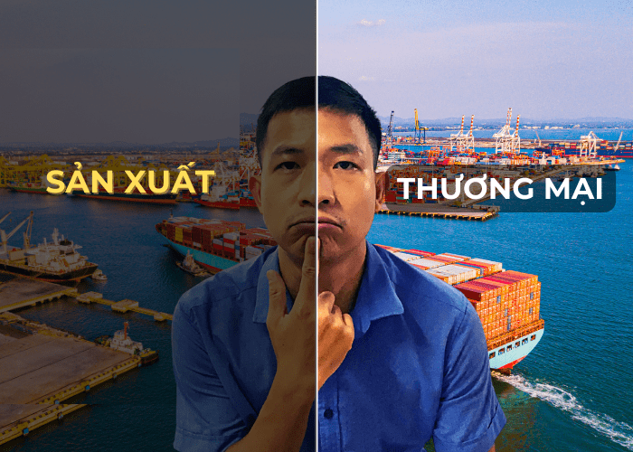 nên làm thương mại hay sản xuất