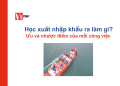 học kinh doanh xuất nhập khẩu ra làm gì